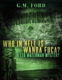 Gerald M. Ford — Who in Hell is Wanda Fuca?