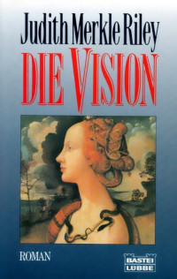 Judith Merkle Riley [Judith Merkle Riley] — Margaret of Ashbury Bd. 2 - Die Vision