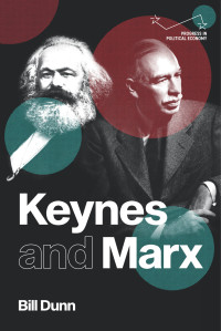 Bill Dunn; — Keynes and Marx