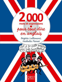 Brigitte Lallement & Nathalie Pierret — 2000 mots et expressions pour tout dire en anglais