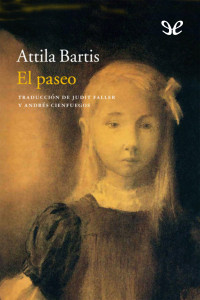 Attila Bartis — El paseo