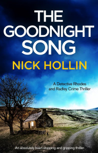 Nick Hollin — The Goodnight Song: An Absolutely Gripping Thriller With Heart-Stopping Suspense