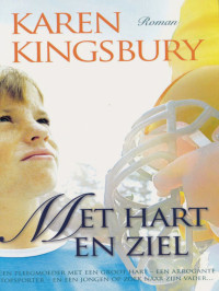 Karen Kingsbury — Met Hart en Ziel