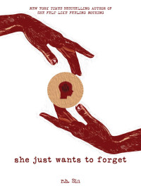 r.h. Sin — She Just Wants to Forget