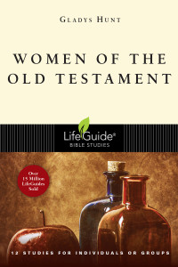 Gladys Hunt; — Women of the Old Testament