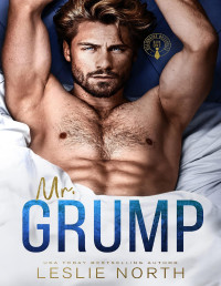 Leslie North — Mr. Grump (Billionaire Bossholes Book 1)