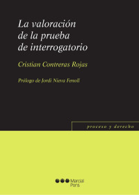 Contreras Rojas, Cristian; — La valoracin de la prueba de interrogatorio.