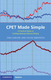 Lawson T. — CPET Made Simple...Practical Guide to Cardiopulmonary Ex. Testing 2024
