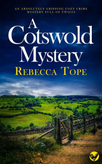 Rebecca Tope — A Costwold Mystery (Thea Osborne 4)