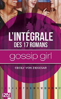 Cecily ZIEGESAR (Von) [ZIEGESAR (Von), Cecily] — Intégrale Gossip Girl (French Edition)