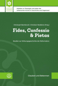 Christoph Barnbrock, Christian Neddens (Hrsg.) — Fides, Confessio & Pietas