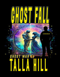 Hill, Talla — Ghost War 02 Ghost Fall