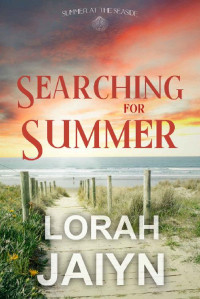 Lorah Jaiyn — Searching For Summer (Summer At The Seaside 05)