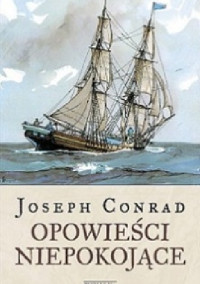 Conrad Joseph — Opowieści Niepokojące. Opowieści Zasłyszane