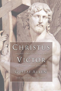 Gustaf Aulen; — Christus Victor