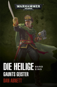 Dan Abnett — Die Heilige Band Eins