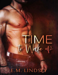 E.M. Lindsey — Time To Wake Up: An MM Cowboy Romance