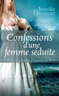 Jennifer Haymore [Haymore, Jennifer] — Confessions d'une femme séduite