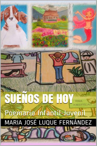 María José Luque Fernández — Sueños de hoy: Poemario Infantil-Juvenil