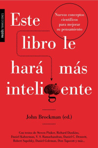 John Brockman — Este libro le hará más inteligente: Nuevos conceptos científicos para mejorar su pensamiento (Transiciones (paidos)) (Spanish Edition)