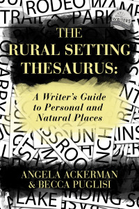 Becca Puglisi, Angela Ackerman — The Rural Setting Thesaurus: A Writer's Guide to Personal and Natural Places