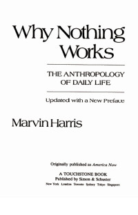 Marvin Harris — Why Nothing Works