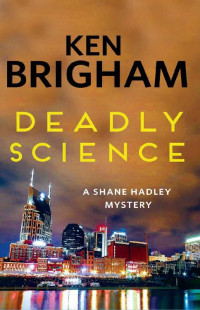 Ken Brigham — Deadly Science