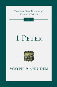 Grudem, Wayne A. — 1 Peter