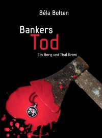 Béla Bolten — 003 - Bankers Tod