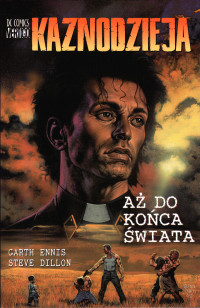 Garth Ennis, Steve Dillon — 03. Kaznodzieja - Aż Do Końca Świata