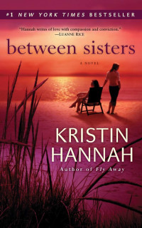 Kristin Hannah — Between Sisters