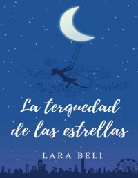 Lara Beli [Beli, Lara] — La terquedad de las estrellas