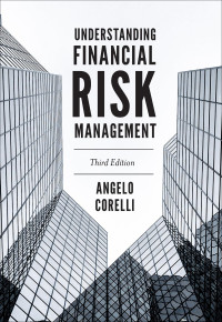 Angelo Corelli — Understanding Financial Risk Management, 3rd Edition