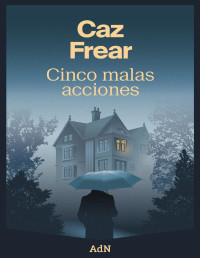 Caz Frear — Cinco Malas Acciones