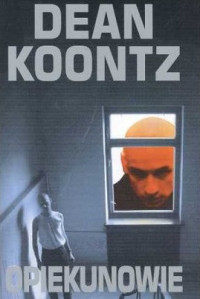 Dean Koontz — Opiekunowie