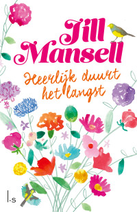 Jill Mansell — Heerlijk duurt het langst