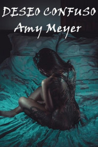 Amy Meyer — Deseo confuso