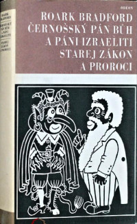 Roark Bradford — Černošský Pán Bůh a páni Izraeliti / Starej zákon a proroci