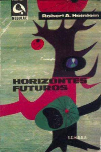 Robert A. Heinlein — Horizontes futuros