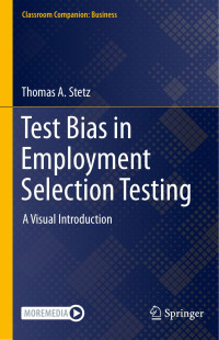 Thomas A Stetz — Test Bias In Employment Selection Testing: A Visual Introduction