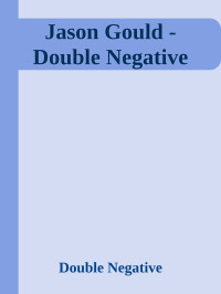 Double Negative — Jason Gould - Double Negative