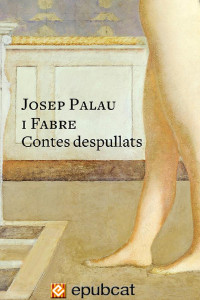 Josep Palau i Fabre — Contes despullats