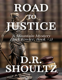 D.R. Shoultz — Road to Justice