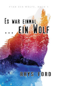 Ford, Rhys — Es war einmal ... ein Wolf