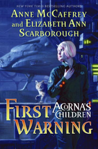 Anne Mccaffrey; Elizabeth Ann Scarborough — Acorna's Children 01-First Warning