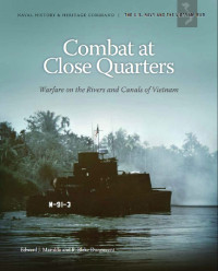 U.S. Department of the Navy — Combat at Close Quarters: Warfare on the Rivers and Canals of Vietnam,