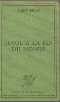 Saint-Bray — Jusqu'a la fin du monde