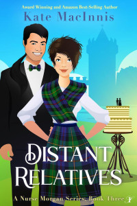 Kate MacInnis — Distant Relatives A Nurse Morgan Series: Book Three