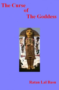 Ratan Lal Basu — The Curse Of The Goddess