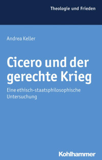 Andrea Keller — Cicero und der gerechte Krieg